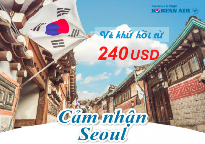 Korean Air mở bán vé đi Seoul chỉ từ 240 USD
